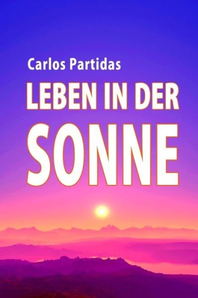 Cover for Carlos L Partidas · Leben in Der Sonne (Paperback Book) (2019)