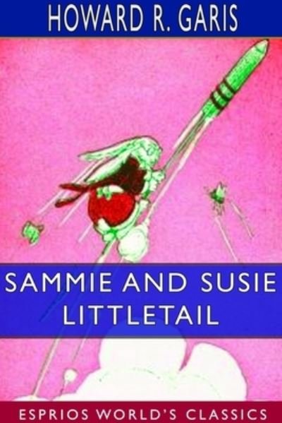 Howard R Garis · Sammie and Susie Littletail (Esprios Classics) (Paperback Book) (2024)