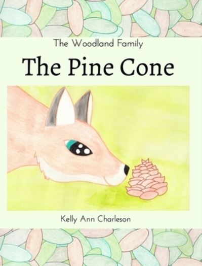 Cover for Kelly Ann Charleson · The Pine Cone (Hardcover Book) (2020)