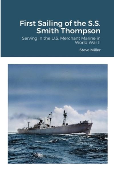 Cover for Steve Miller · First Sailing of the S.S. Smith Thompson (Paperback Book) (2020)