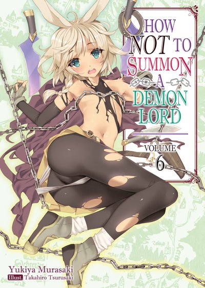 Cover for Yukiya Murasaki · How NOT to Summon a Demon Lord: Volume 6 - How NOT to Summon a Demon Lord (light novel) (Paperback Book) (2019)