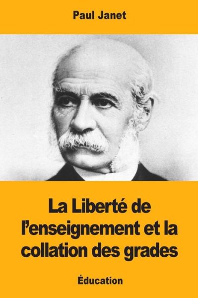 Cover for Paul Janet · La Liberte de l'enseignement et la collation des grades (Pocketbok) (2018)