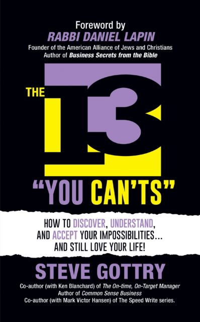 The 13 "You Can'ts": How to Discover, Understand, and Accept Your Impossibilites…And Still Love Your Life! - Steve Gottry - Books - G&D Media - 9781722506056 - April 5, 2022