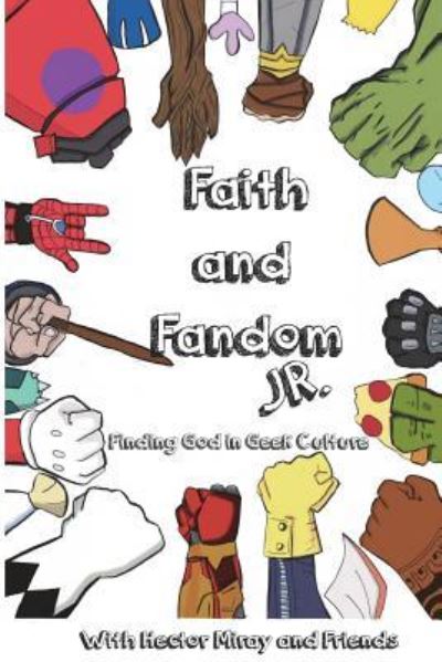 Cover for Rev Hector E Miray · Faith &amp; Fandom Jr (Paperback Book) (2018)