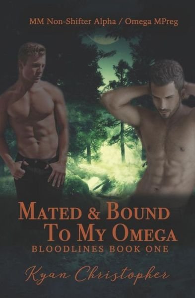 Cover for Kyan Christopher · Mated and Bound to My Omega (Bloodlines Book 1) (Pocketbok) (2018)