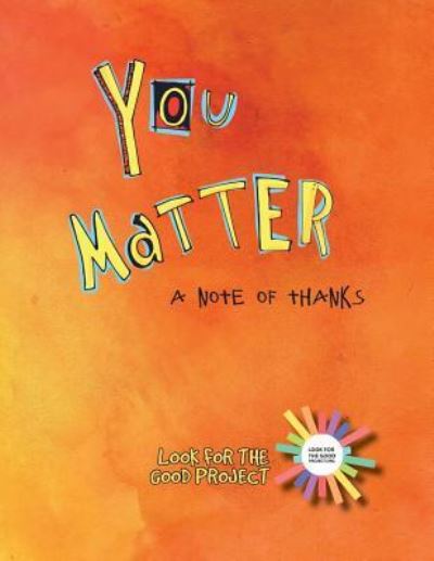 Cover for Look for the Good Project · You Matter (Paperback Book) (2016)