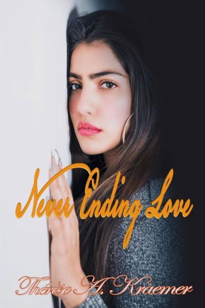 Never Ending Love - Therese a Kraemer - Książki - Independently Published - 9781728632056 - 9 października 2018