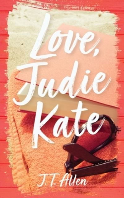 Cover for J T Allen · Love, Judie Kate (Paperback Bog) (2020)