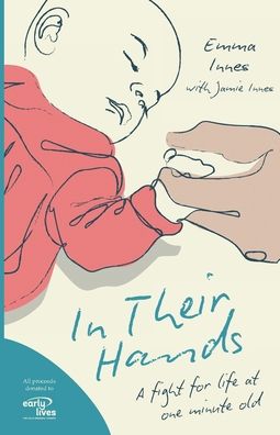 Cover for Emma Innes · In Their Hands: A Fight for Life at One Minute Old (Paperback Book) (2023)