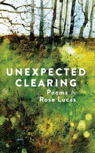 Cover for Rose Lucas · Unexpected Clearing (Paperback Book) (2016)