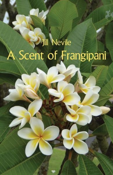 Cover for Jill Nevile · A Scent of Frangipani (Paperback Book) (2021)