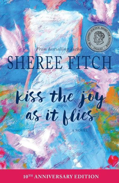 Cover for Sheree Fitch · Kiss the Joy as it Flies (Paperback Book) (2018)