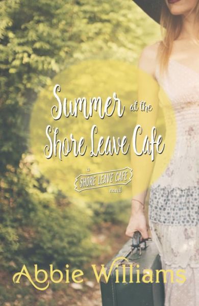 Cover for Abbie Williams · Summer at Shore Leave Cafe - A Shore Leave Cafe Romance (Paperback Book) (2016)