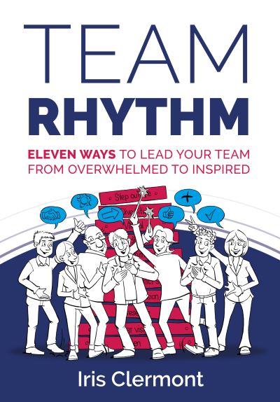 Cover for Iris Clermont · Team Rhythm: Eleven ways to lead your team from overwhelmed to inspired (Paperback Book) (2023)