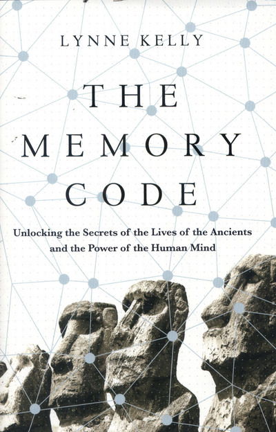 Cover for Dr Lynne Kelly · The Memory Code: Unlocking the Secrets of the Lives of the Ancients and the Power of the Human Mind (Taschenbuch) [Main - Print on Demand edition] (2017)