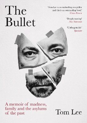 Cover for Tom Lee · The Bullet: A Memoir of Madness, Family and the Asylums of the Past (Paperback Book) (2025)