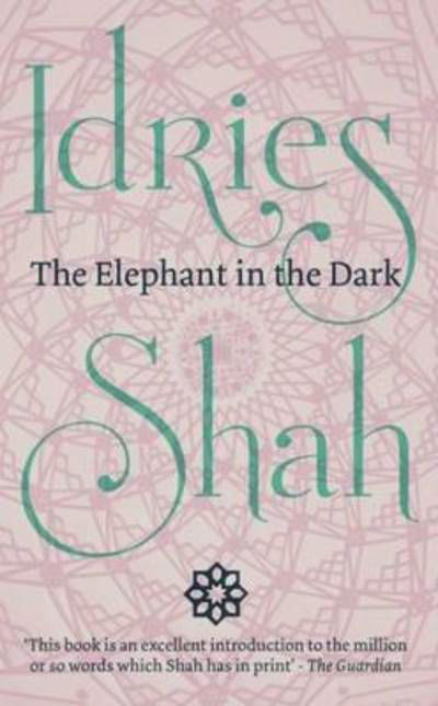 Cover for Idries Shah · The Elephant in the Dark: Christianity, Islam and the Sufi (Paperback Bog) [New edition] (2016)