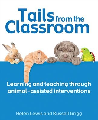 Cover for Dr Russell Grigg · Tails from the Classroom: Learning and teaching through animal-assisted interventions (Paperback Book) (2020)