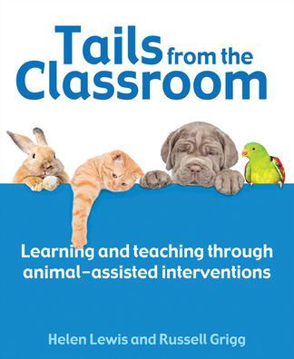 Cover for Dr Russell Grigg · Tails from the Classroom: Learning and teaching through animal-assisted interventions (Pocketbok) (2020)