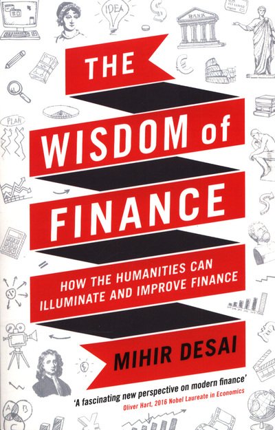 Cover for Mihir Desai · The Wisdom of Finance: How the Humanities Can Illuminate and Improve Finance (Taschenbuch) [Main edition] (2018)