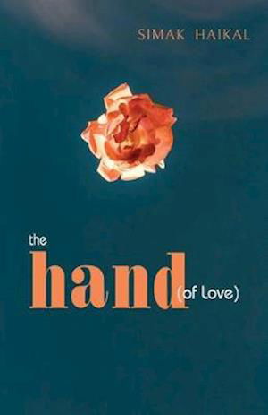 Cover for Simak Haikal · The Hand of Love (Pocketbok) (2020)