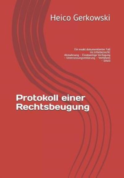 Cover for Heico Gerkowski · Protokoll Einer Rechtsbeugung (Paperback Bog) (2019)