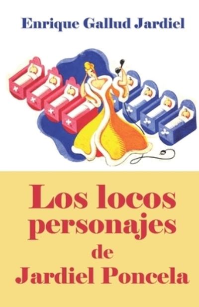 Cover for Enrique Gallud Jardiel · Los locos personajes de Jardiel Poncela (Paperback Book) (2019)