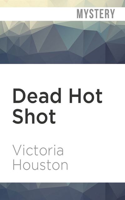 Cover for Victoria Houston · Dead Hot Shot (CD) (2020)