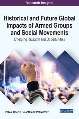 Cover for Pablo Alberto Baisotti · Historical and Future Global Impacts of Armed Groups and Social Movements (Book) (2020)