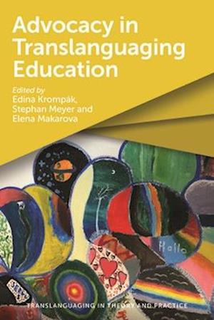 Cover for Advocacy in Translanguaging Education - Translanguaging in Theory and Practice (Innbunden bok) (2025)