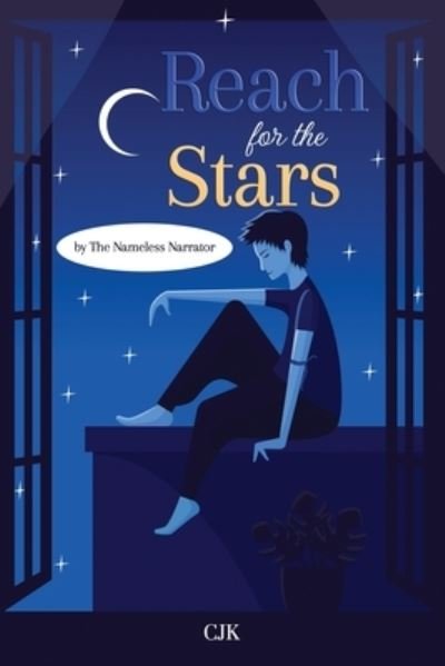 Cover for Cjk · Reach for the Stars by The Nameless Narrator (Paperback Book) (2022)