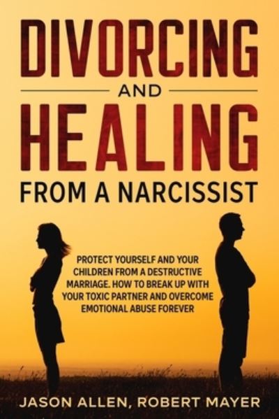 Cover for Robert Mayer · Divorcing and Healing from a Narcissist (Taschenbuch) (2020)