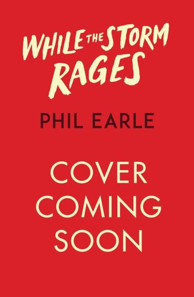Cover for Phil Earle · While the Storm Rages (Pocketbok) (2022)