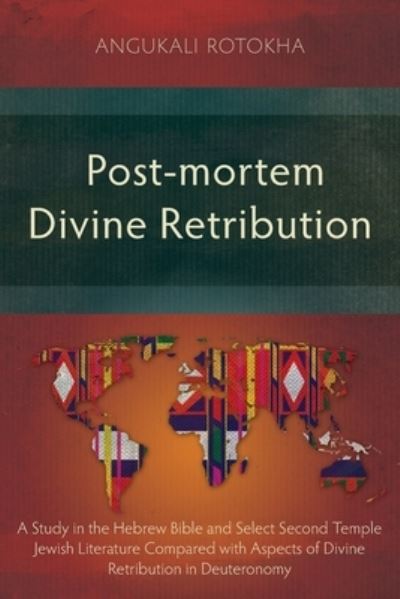 Post-Mortem Divine Retribution - Angukali Rotokha - Books - Global Christian Library & Langham Creat - 9781839736056 - May 31, 2023