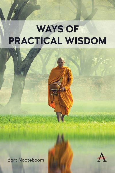 Cover for Bart Nooteboom · Ways of practical wisdom - Anthem Impact (Paperback Book) (2023)