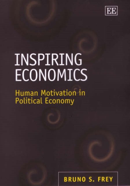 Cover for Bruno S. Frey · Inspiring Economics: Human Motivation in Political Economy (Hardcover Book) (2001)
