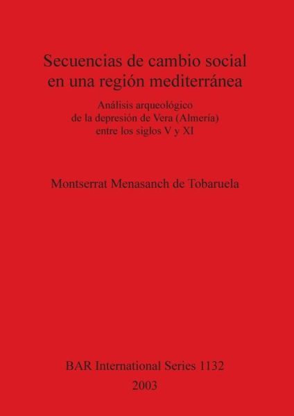 Cover for Montserrat Menasanch De Tobaruela · Secuencias De Cambio Social en Una Region Mediterranea (British Archaeological Reports (Bar) International S) (Taschenbuch) (2003)