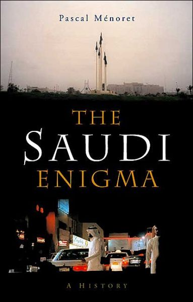 Cover for Pascal Menoret · The Saudi Enigma: A History (Paperback Book) (2005)