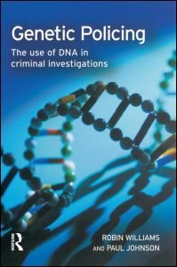 Cover for Robin Williams · Genetic Policing: The Uses of DNA in Police Investigations (Hardcover Book) (2008)