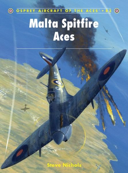 Cover for Steve Nichols · Malta Spitfire Aces - Aircraft of the Aces (Paperback Book) (2008)