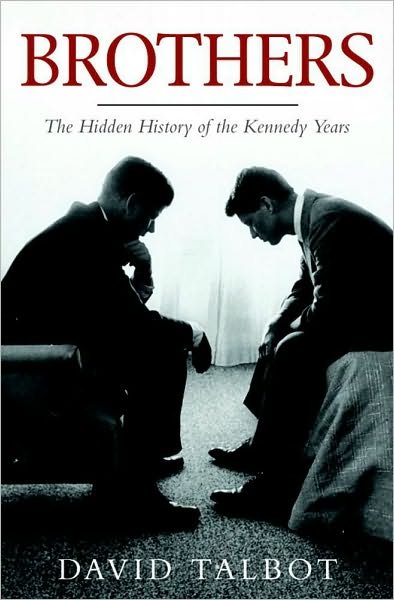 Cover for David Talbot · Brothers: The Hidden History of the Kennedy Years (Paperback Book) [Ed edition] (2008)