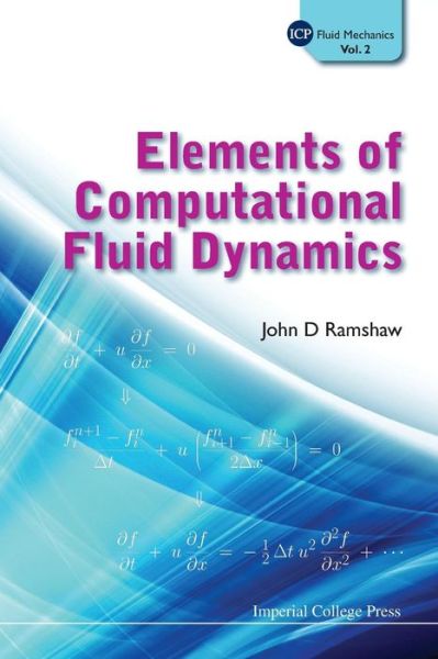 Cover for Ramshaw, John D (Portland State Univ, Usa) · Elements Of Computational Fluid Dynamics - Icp Fluid Mechanics (Paperback Book) (2011)