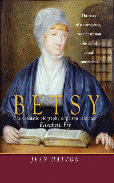 Cover for Jean Hatton · Betsy: The dramatic biography of prison reformer Elizabeth Fry (Paperback Book) [New edition] (2005)