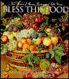 Cover for Julia M. Pitkin · Bless This Food: Four Seasons of Menus, Recipes, and Table Graces (Hardcover Book) [New edition] (1996)