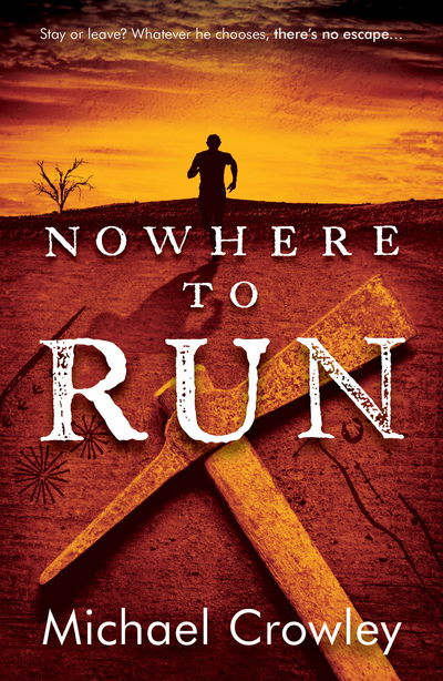 Cover for Michael Crowley · Nowhere to Run: Stay or leave? Whatever he chooses, there’s no escape... - Diffusion Books (Paperback Book) (2016)