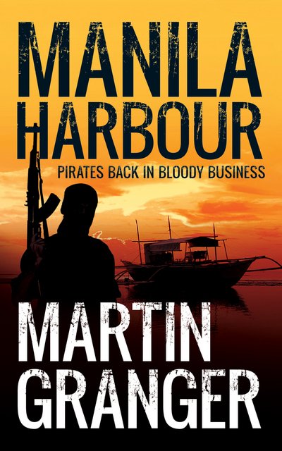 Manila Harbour - Martin Granger - Books - RedDoor Press - 9781910453056 - June 25, 2015