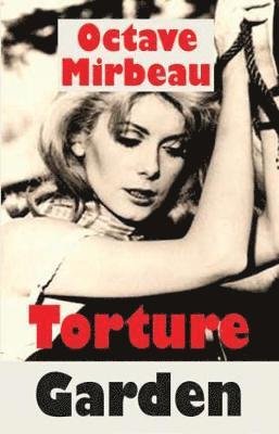Cover for Octave Mirbeau · T Torture Garden - Dedalus European Classics (Pocketbok) (2019)