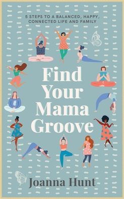 Cover for Joanna Hunt · Find Your Mama Groove (Paperback Book) (2020)