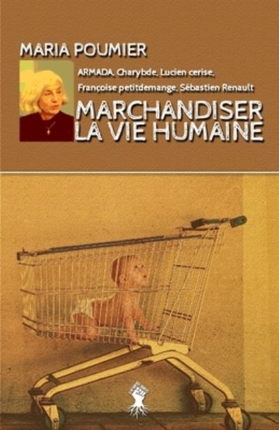 Marchandiser la vie humaine - Maria Poumier - Books - Le Retour Aux Sources - 9781913890056 - October 17, 2020