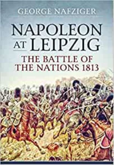 Cover for George Nafziger · Napoleon at Leipzig: The Battle of the Nations 1813 (Pocketbok) (2021)